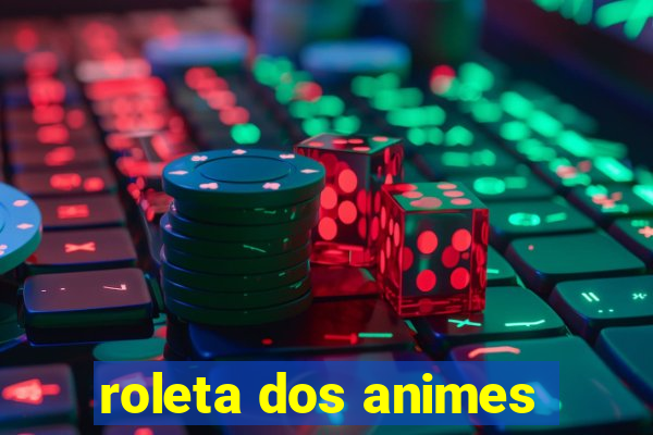 roleta dos animes